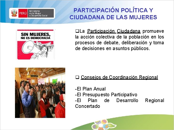 PARTICIPACIÓN POLÍTICA Y CIUDADANA DE LAS MUJERES q. La Participación Ciudadana promueve la acción