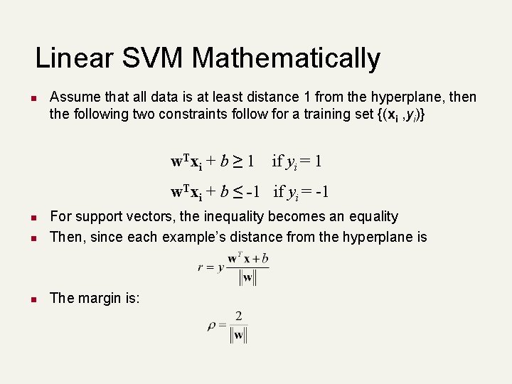 Linear SVM Mathematically n Assume that all data is at least distance 1 from