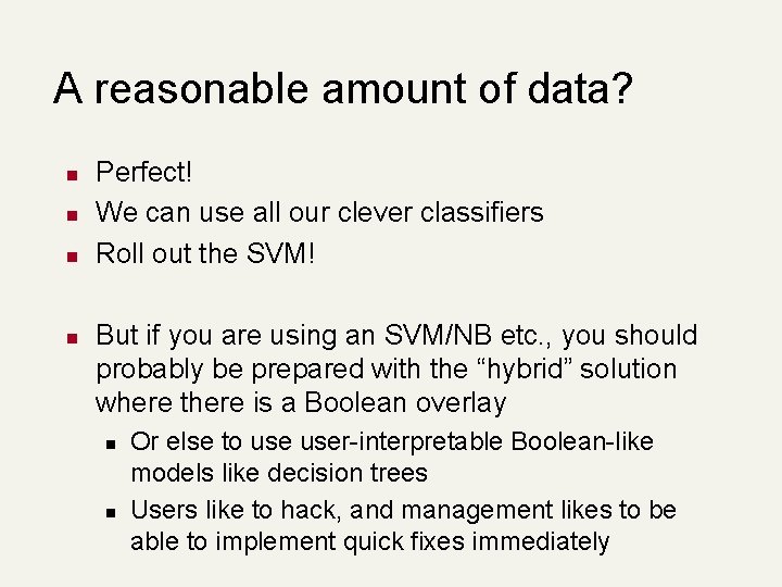 A reasonable amount of data? n n Perfect! We can use all our clever