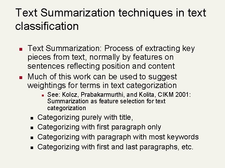 Text Summarization techniques in text classification n n Text Summarization: Process of extracting key