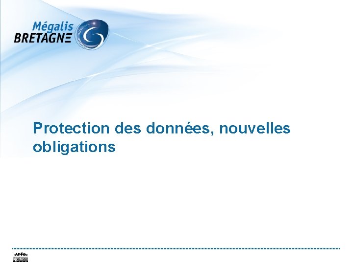 Protection des données, nouvelles obligations 