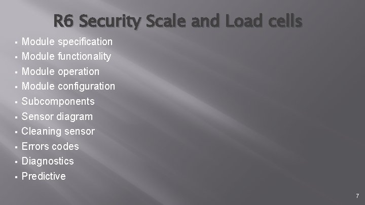 R 6 Security Scale and Load cells § § § § § Module specification