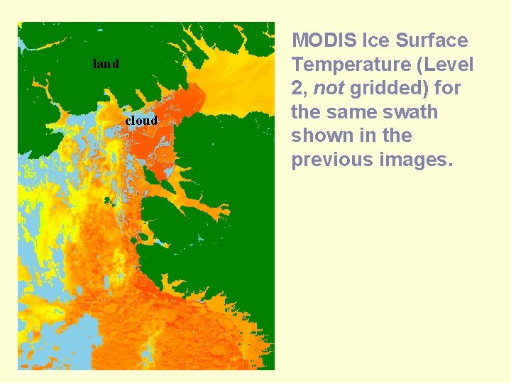 land cloud MODIS Ice Surface Temperature (Level 2, not gridded) for the same swath