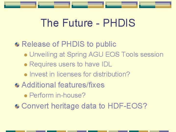 The Future - PHDIS Release of PHDIS to public Unveiling at Spring AGU EOS