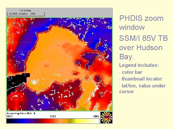 PHDIS zoom window SSM/I 85 V TB over Hudson Bay. Legend includes: - color