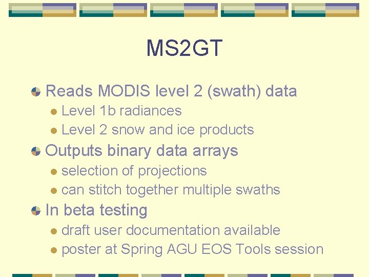 MS 2 GT Reads MODIS level 2 (swath) data Level 1 b radiances l