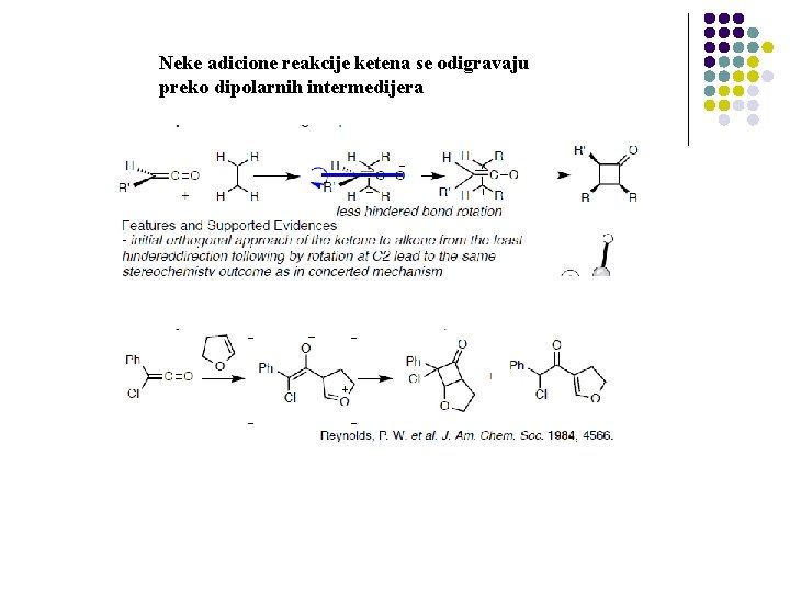 Neke adicione reakcije ketena se odigravaju preko dipolarnih intermedijera 