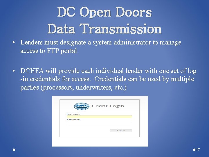 DC Open Doors Data Transmission • Lenders must designate a system administrator to manage DC Open Doors Data Transmission • Lenders must designate a system administrator to manage