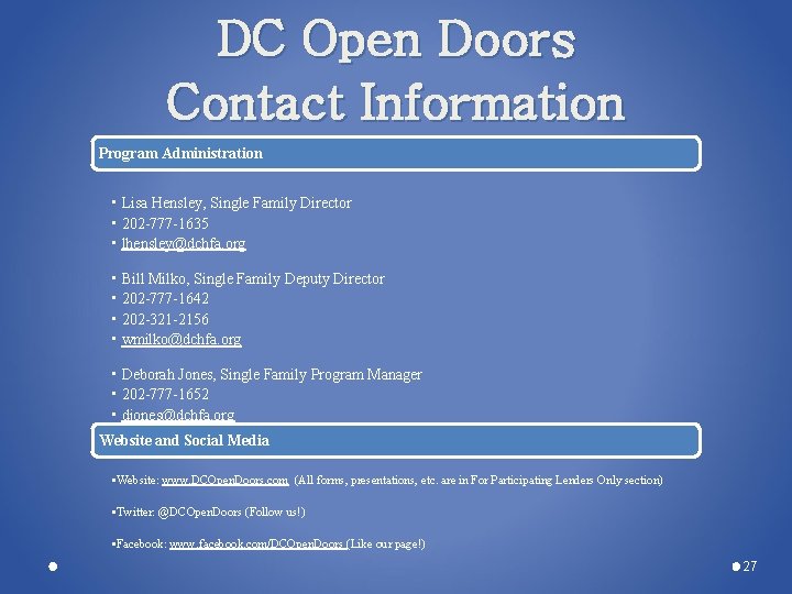 DC Open Doors Contact Information Program Administration • Lisa Hensley, Single Family Director • DC Open Doors Contact Information Program Administration • Lisa Hensley, Single Family Director •