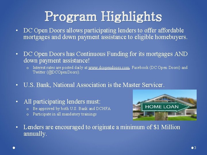 Program Highlights • DC Open Doors allows participating lenders to offer affordable mortgages and Program Highlights • DC Open Doors allows participating lenders to offer affordable mortgages and
