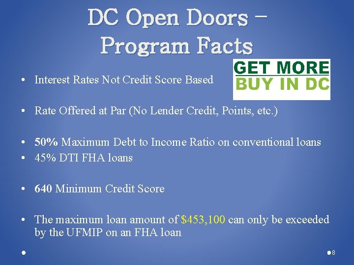 DC Open Doors – Program Facts • Interest Rates Not Credit Score Based • DC Open Doors – Program Facts • Interest Rates Not Credit Score Based •