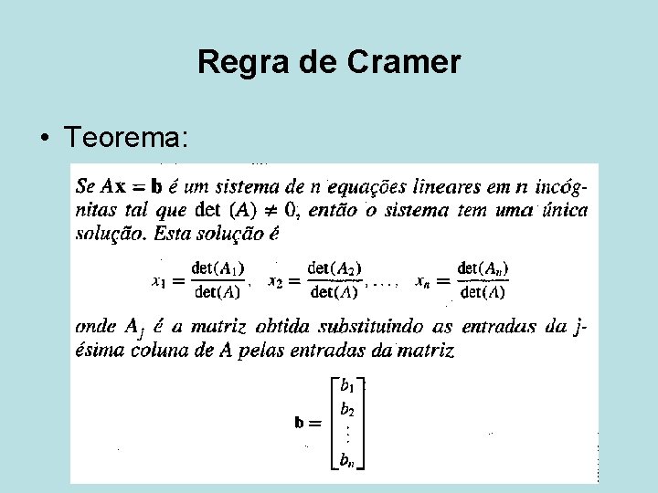 Regra de Cramer • Teorema: 