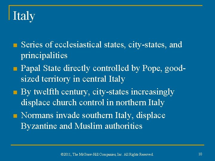 Italy n n Series of ecclesiastical states, city-states, and principalities Papal State directly controlled