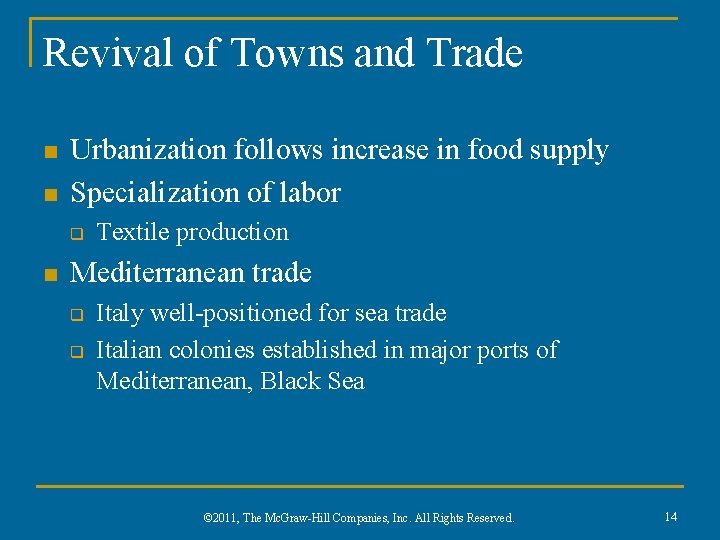 Revival of Towns and Trade n n Urbanization follows increase in food supply Specialization