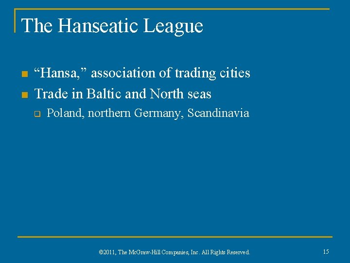 The Hanseatic League n n “Hansa, ” association of trading cities Trade in Baltic