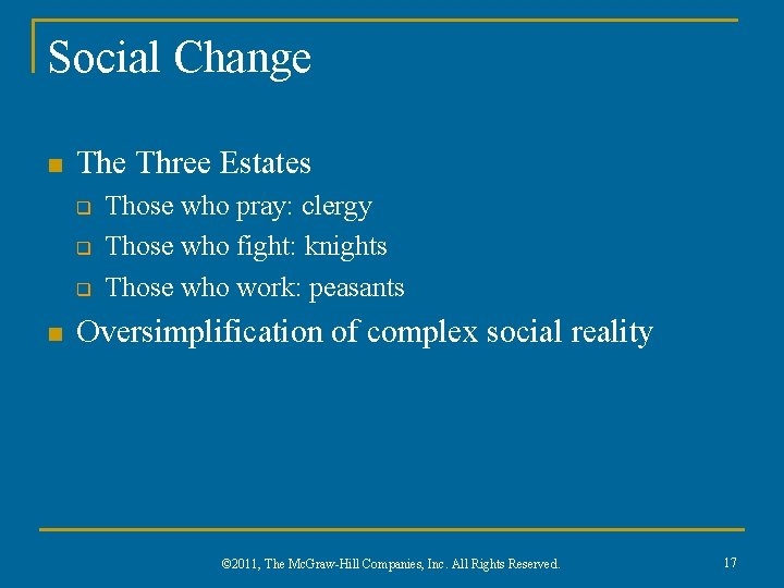 Social Change n The Three Estates q q q n Those who pray: clergy