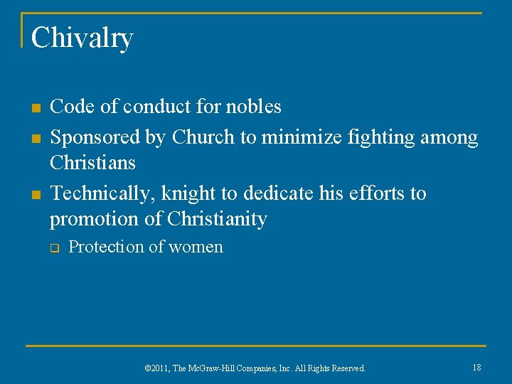 Chivalry n n n Code of conduct for nobles Sponsored by Church to minimize