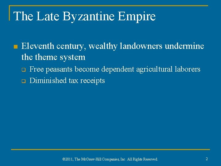 The Late Byzantine Empire n Eleventh century, wealthy landowners undermine theme system q q