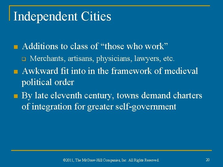 Independent Cities n Additions to class of “those who work” q n n Merchants,