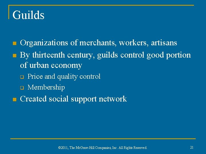 Guilds n n Organizations of merchants, workers, artisans By thirteenth century, guilds control good