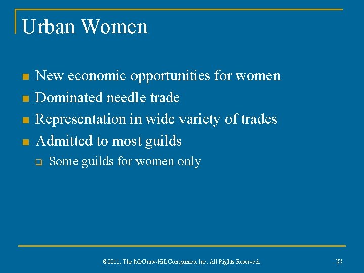 Urban Women n n New economic opportunities for women Dominated needle trade Representation in