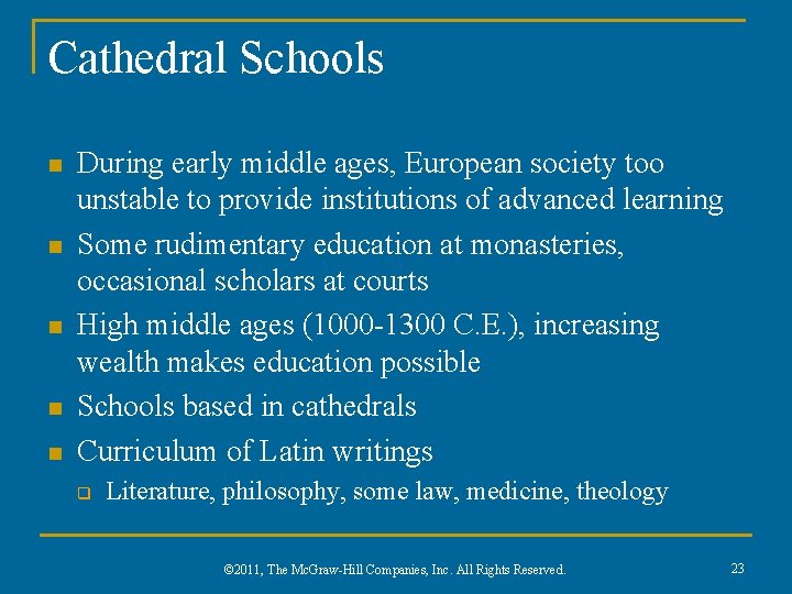 Cathedral Schools n n n During early middle ages, European society too unstable to