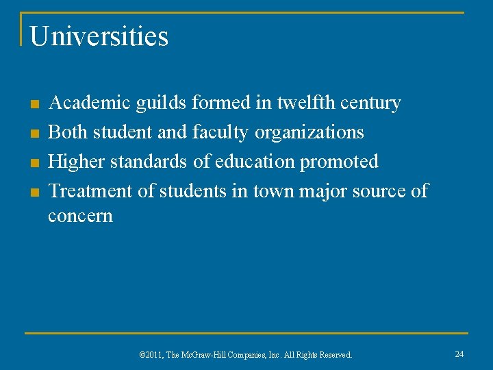 Universities n n Academic guilds formed in twelfth century Both student and faculty organizations