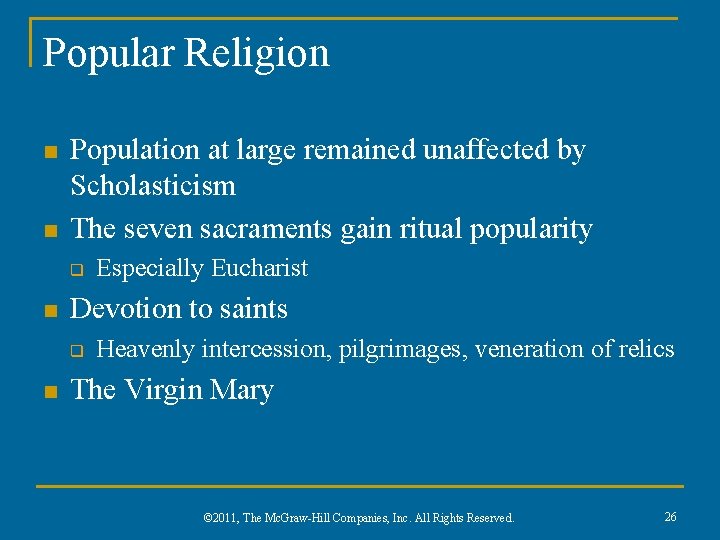 Popular Religion n n Population at large remained unaffected by Scholasticism The seven sacraments