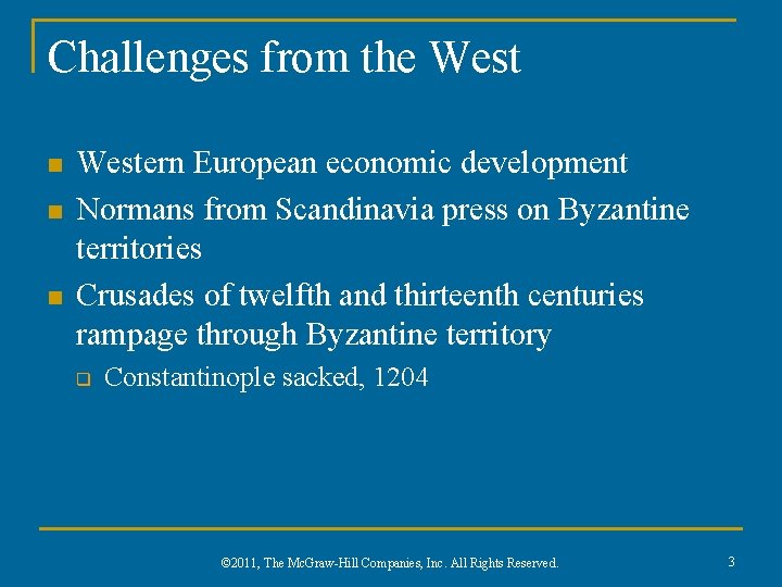 Challenges from the West n n n Western European economic development Normans from Scandinavia