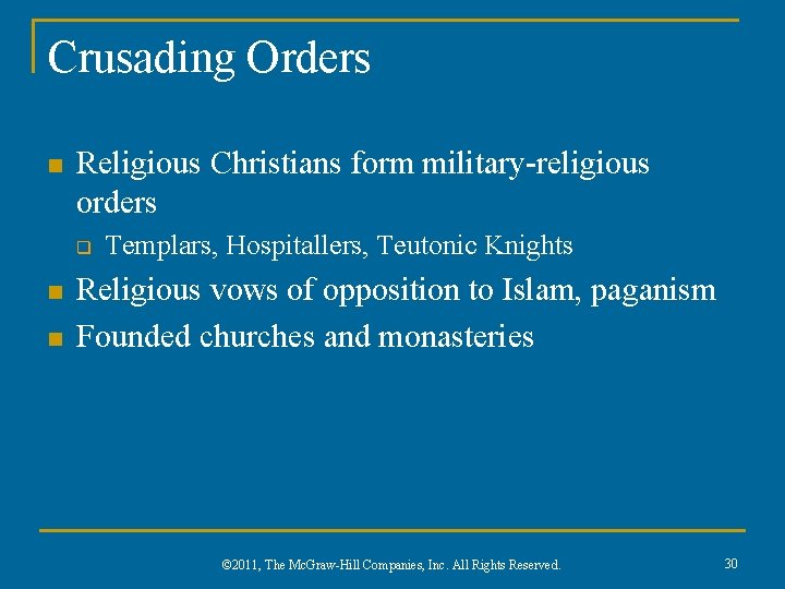 Crusading Orders n Religious Christians form military-religious orders q n n Templars, Hospitallers, Teutonic