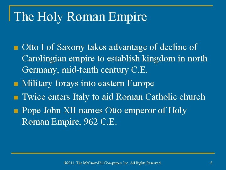 The Holy Roman Empire n n Otto I of Saxony takes advantage of decline