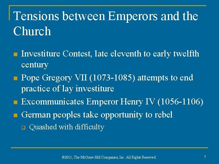 Tensions between Emperors and the Church n n Investiture Contest, late eleventh to early