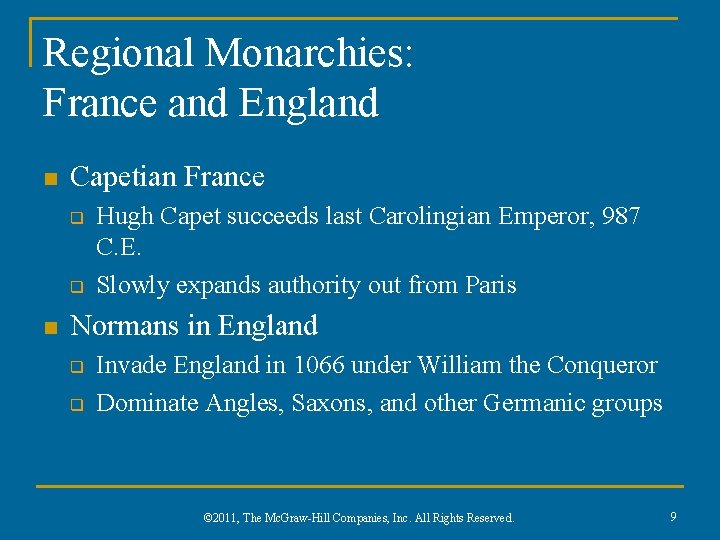 Regional Monarchies: France and England n Capetian France q q n Hugh Capet succeeds
