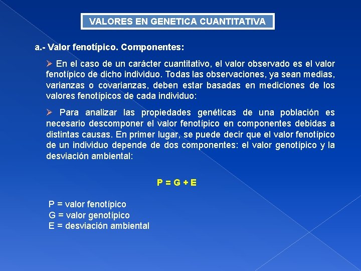 VALORES EN GENETICA CUANTITATIVA a. - Valor fenotípico. Componentes: En el caso de un