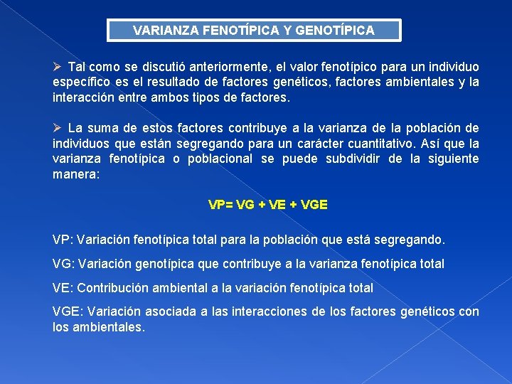 VARIANZA FENOTÍPICA Y GENOTÍPICA Tal como se discutió anteriormente, el valor fenotípico para un