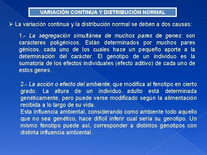 VARIACIÓN CONTINUA Y DISTRIBUCIÓN NORMAL La variación continua y la distribución normal se deben