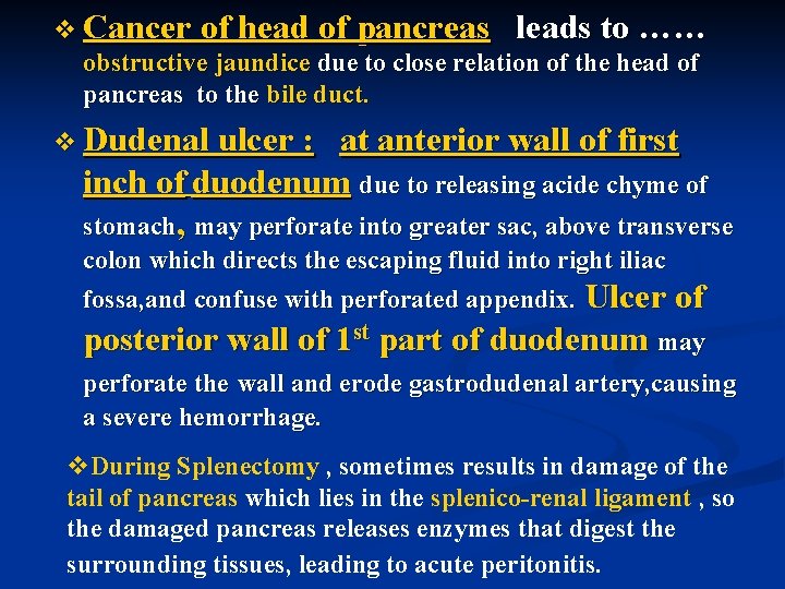 v Cancer of head of pancreas leads to …… obstructive jaundice due to close