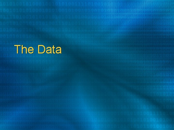 The Data The Data