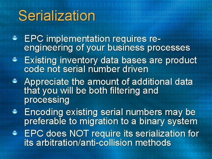 Serialization EPC implementation requires reengineering of your business processes Existing inventory data bases are Serialization EPC implementation requires reengineering of your business processes Existing inventory data bases are