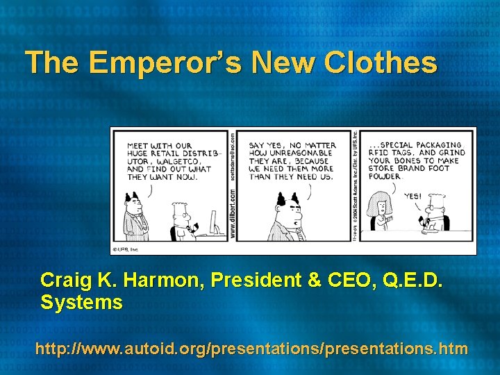 The Emperor’s New Clothes Craig K. Harmon, President & CEO, Q. E. D. Systems The Emperor’s New Clothes Craig K. Harmon, President & CEO, Q. E. D. Systems