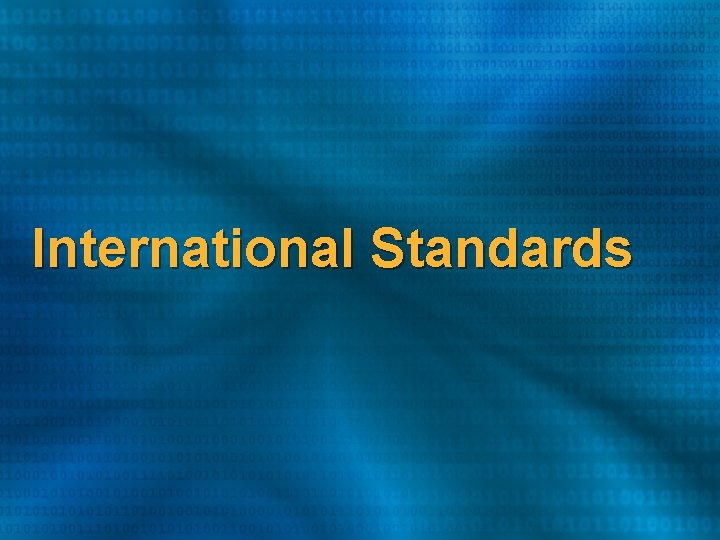 International Standards International Standards
