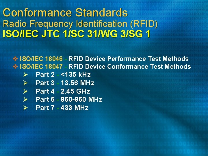 Conformance Standards Radio Frequency Identification (RFID) ISO/IEC JTC 1/SC 31/WG 3/SG 1 v ISO/IEC Conformance Standards Radio Frequency Identification (RFID) ISO/IEC JTC 1/SC 31/WG 3/SG 1 v ISO/IEC