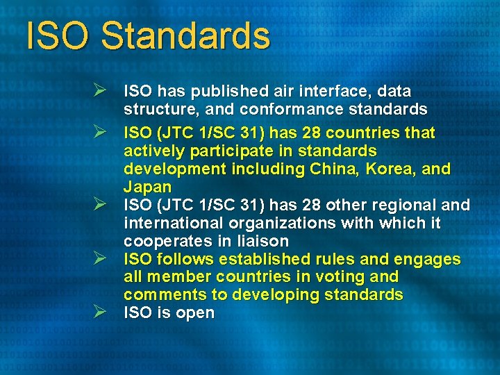 ISO Standards Ø ISO has published air interface, data Ø Ø structure, and conformance ISO Standards Ø ISO has published air interface, data Ø Ø structure, and conformance