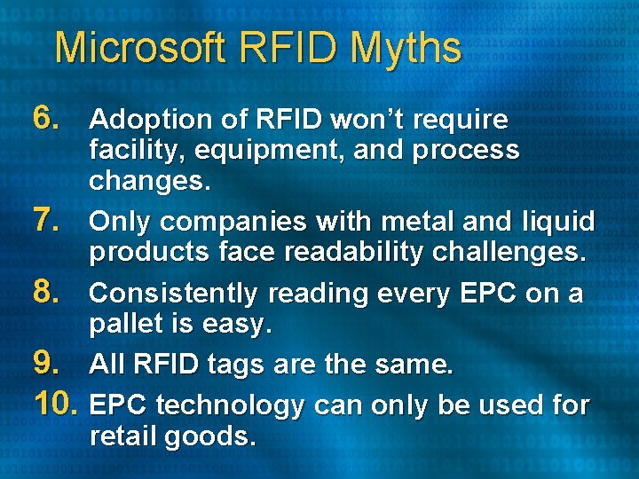 Microsoft RFID Myths 6. Adoption of RFID won’t require 7. 8. 9. 10. facility, Microsoft RFID Myths 6. Adoption of RFID won’t require 7. 8. 9. 10. facility,