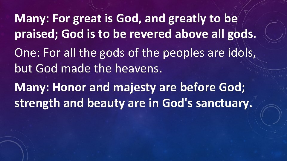 Many: For great is God, and greatly to be praised; God is to be