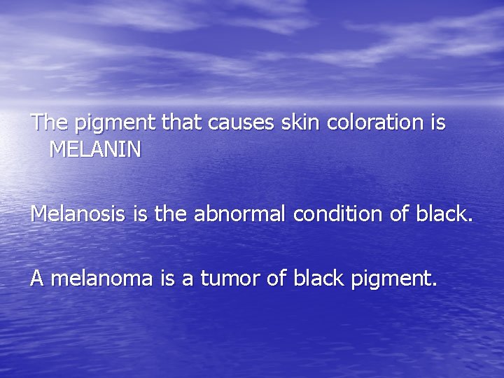 The pigment that causes skin coloration is MELANIN Melanosis is the abnormal condition of The pigment that causes skin coloration is MELANIN Melanosis is the abnormal condition of