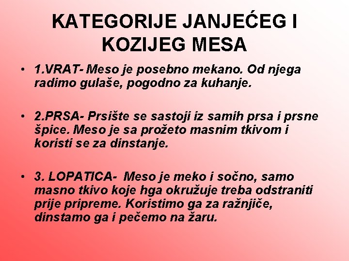 KATEGORIJE JANJEĆEG I KOZIJEG MESA • 1. VRAT- Meso je posebno mekano. Od njega