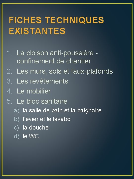 FICHES TECHNIQUES EXISTANTES 1. La cloison anti-poussière - confinement de chantier 2. Les murs,