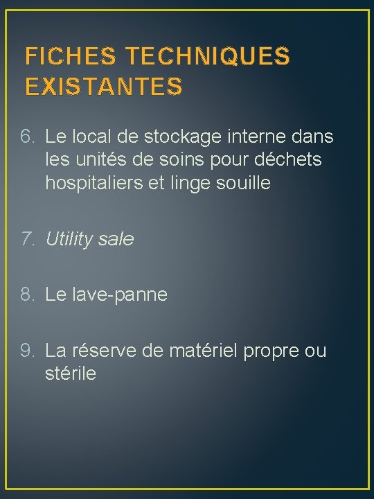 FICHES TECHNIQUES EXISTANTES 6. Le local de stockage interne dans les unités de soins