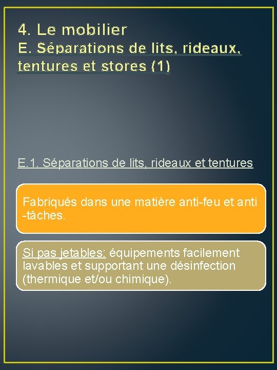 4. Le mobilier E. Séparations de lits, rideaux, tentures et stores (1) E. 1.